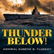 Thunder Below! by  Eugene B. Fluckey rear admiral, USN, retired audiobook