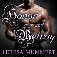 Honor and Betray by Teresa Mummert audiobook