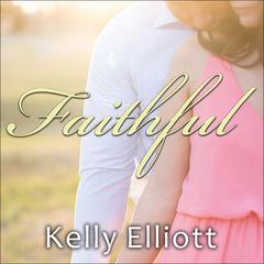 Faithful by Kelly Elliott audiobook