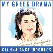 My Greek Drama by  Gianna Angelopoulos audiobook