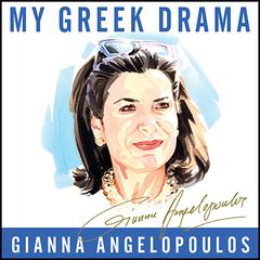 My Greek Drama by Gianna Angelopoulos audiobook