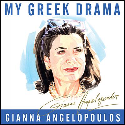 My Greek Drama by Gianna Angelopoulos audiobook