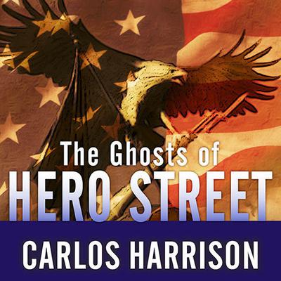 The Ghosts of Hero Street by Carlos Harrison audiobook