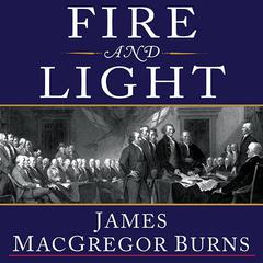 Fire and Light by James MacGregor Burns audiobook