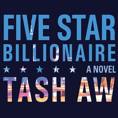 Five Star Billionaire by Tash Aw audiobook