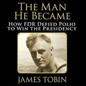 The Man He Became by  James Tobin audiobook