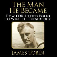 The Man He Became by James Tobin audiobook