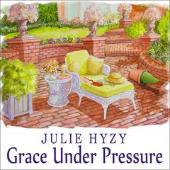 Grace Under Pressure by Julie Hyzy audiobook