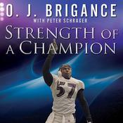 Strength of a Champion by  O. J. Brigance audiobook