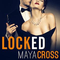Locked by Maya Cross audiobook