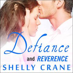 Defiance (Includes Reverence novella) by Shelly Crane audiobook