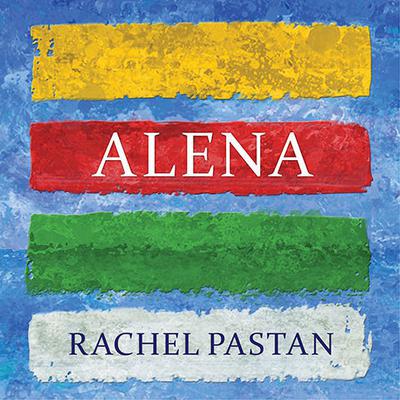 Alena by Rachel Pastan audiobook