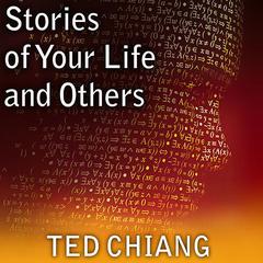 Stories of Your Life and Others by Ted Chiang audiobook