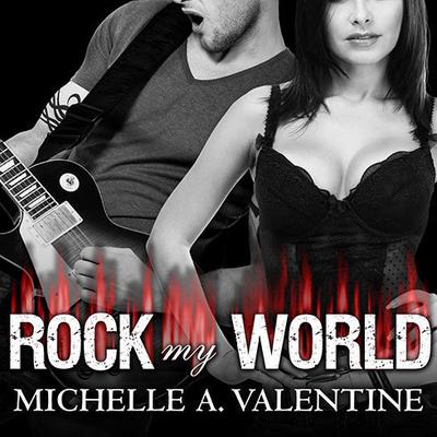 Rock My World by Michelle A. Valentine audiobook