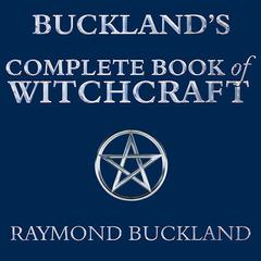 Buckland's Complete Book of Witchcraft by Raymond Buckland audiobook