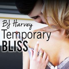 Temporary Bliss by B. J. Harvey audiobook