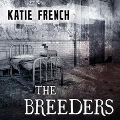 The Breeders by Katie French audiobook