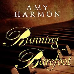 Running Barefoot by Amy Harmon audiobook