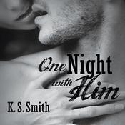One Night With Him by  K. S. Smith audiobook