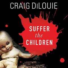 Suffer the Children by Craig DiLouie audiobook