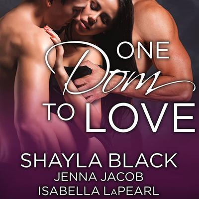 One Dom to Love by Shayla Black audiobook