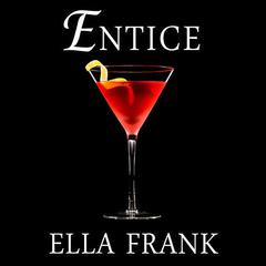 Entice by Ella Frank audiobook