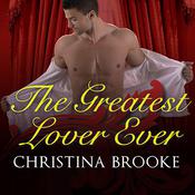 The Greatest Lover Ever by  Christina Brooke audiobook