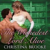 The Wickedest Lord Alive by  Christina Brooke audiobook