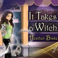 It Takes a Witch by Heather Blake audiobook