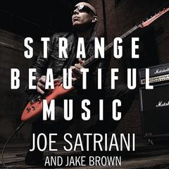 Strange Beautiful Music by Joe Satriani audiobook