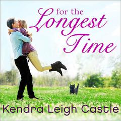 For the Longest Time by Kendra Leigh Castle audiobook