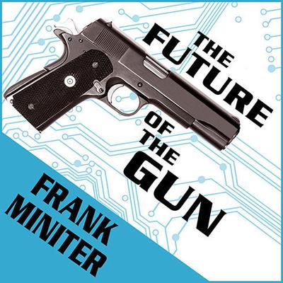 The Future of the Gun by Frank Miniter audiobook