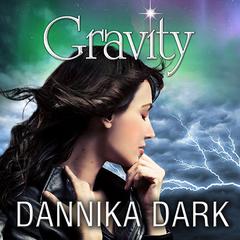 Gravity by Dannika Dark audiobook