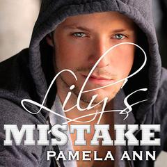 Lily's Mistake by Pamela Ann audiobook