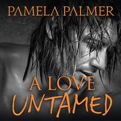 A Love Untamed by  Pamela Palmer audiobook