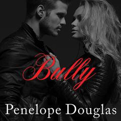 Bully by Penelope Douglas audiobook