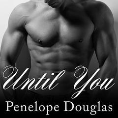 Until You by Penelope Douglas audiobook