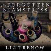 The Forgotten Seamstress by  Liz Trenow audiobook