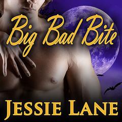Big Bad Bite by Jessie Lane audiobook