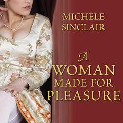 A Woman Made For Pleasure by Michele Sinclair audiobook