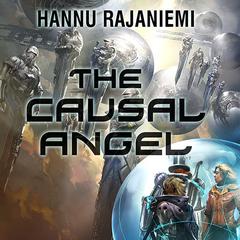The Causal Angel by Hannu Rajaniemi audiobook