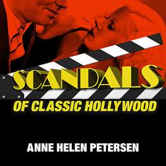 Scandals of Classic Hollywood by Anne Helen Petersen audiobook