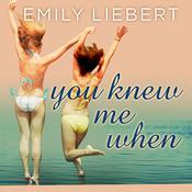You Knew Me When by  Emily Liebert audiobook
