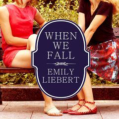 When We Fall by Emily Liebert audiobook