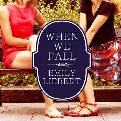 When We Fall by Emily Liebert audiobook