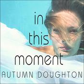 In This Moment by  Autumn Doughton audiobook