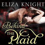 Behind the Plaid by  Eliza Knight audiobook