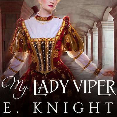 My Lady Viper by E. Knight audiobook