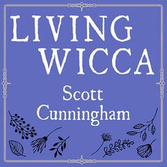 Living Wicca by Scott Cunningham audiobook