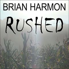 Rushed by Brian Harmon audiobook